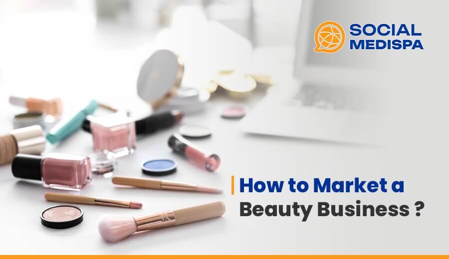 How to Market Beauty Business - social medispa