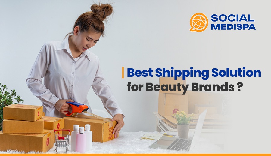 Best Shipping Solution for Beauty Brands - Social Medispa