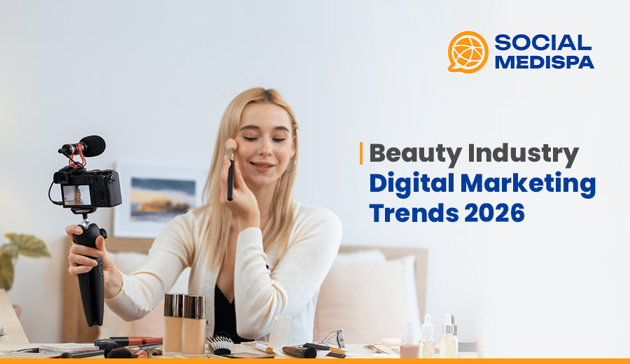 Beauty Industry Digital Marketing Trends 2026 - Social Medispa