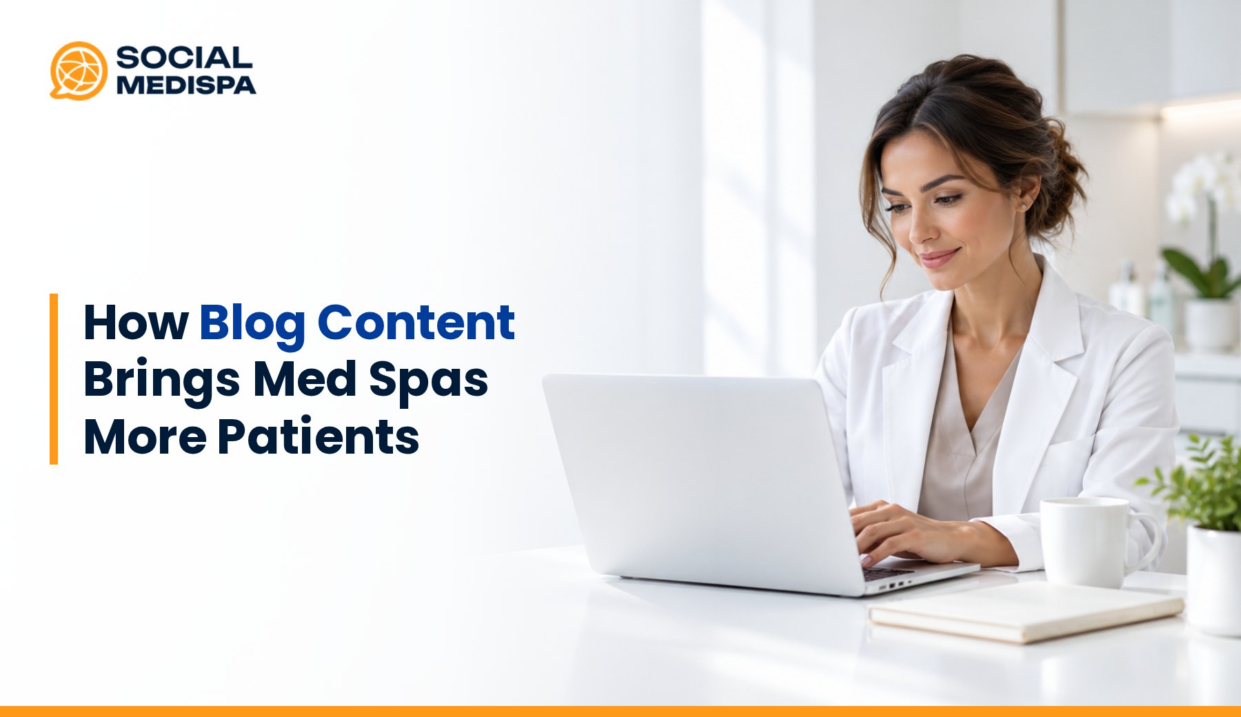 How Blog Content Brings Med Spas More Patients, Social Medispa