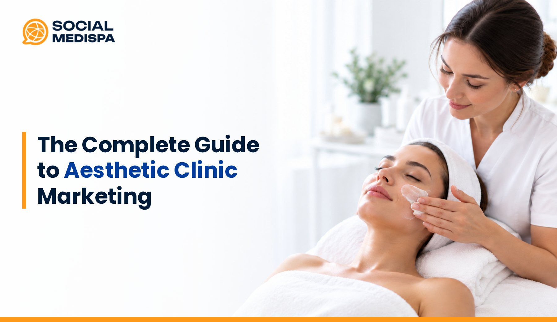 The Complete Guide to Aesthetic Clinic Marketing, Social Medispa